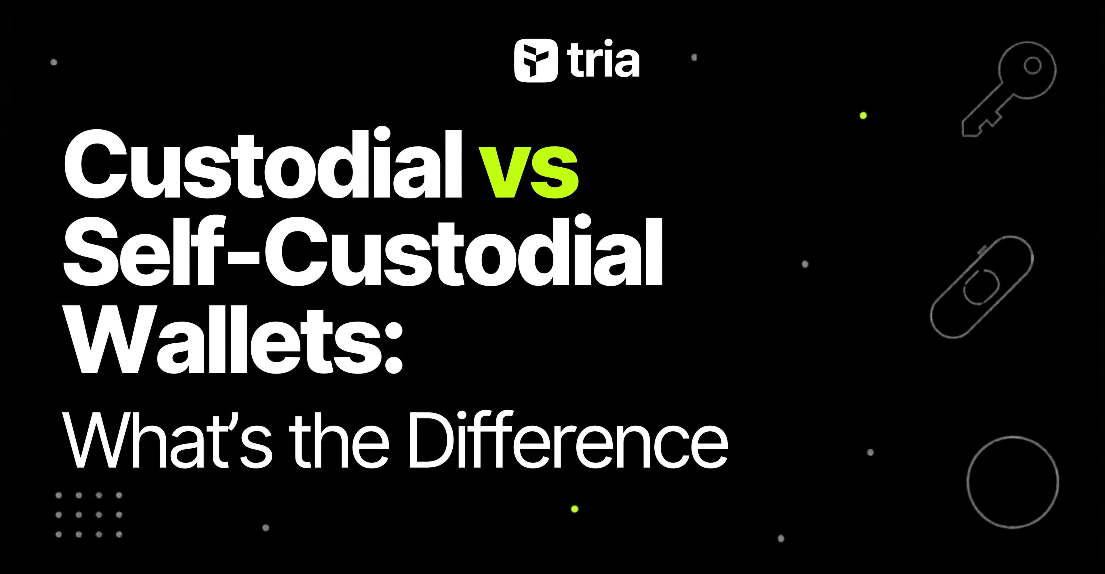 Custodial vs Self-Custodial Wallets: What's the Difference?